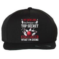 My Bowling Technique Is Top Secret Funny Bowling Bowler Wool Snapback Cap