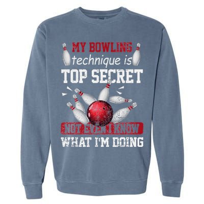 My Bowling Technique Is Top Secret Funny Bowling Bowler Garment-Dyed Sweatshirt