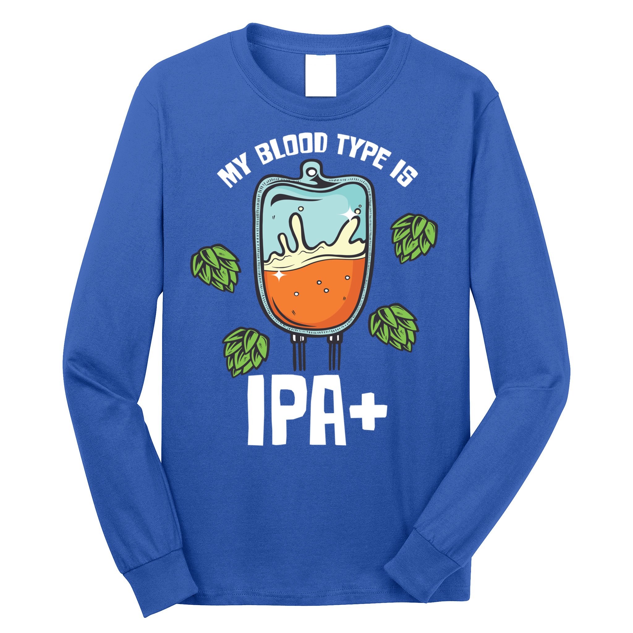 My Blood Type Is Ipa Funny Pale Ale Beer Lover Gift Long Sleeve Shirt