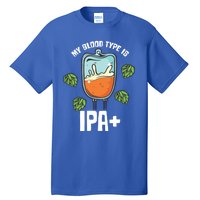 My Blood Type Is Ipa Funny Pale Ale Beer Lover Gift Tall T-Shirt