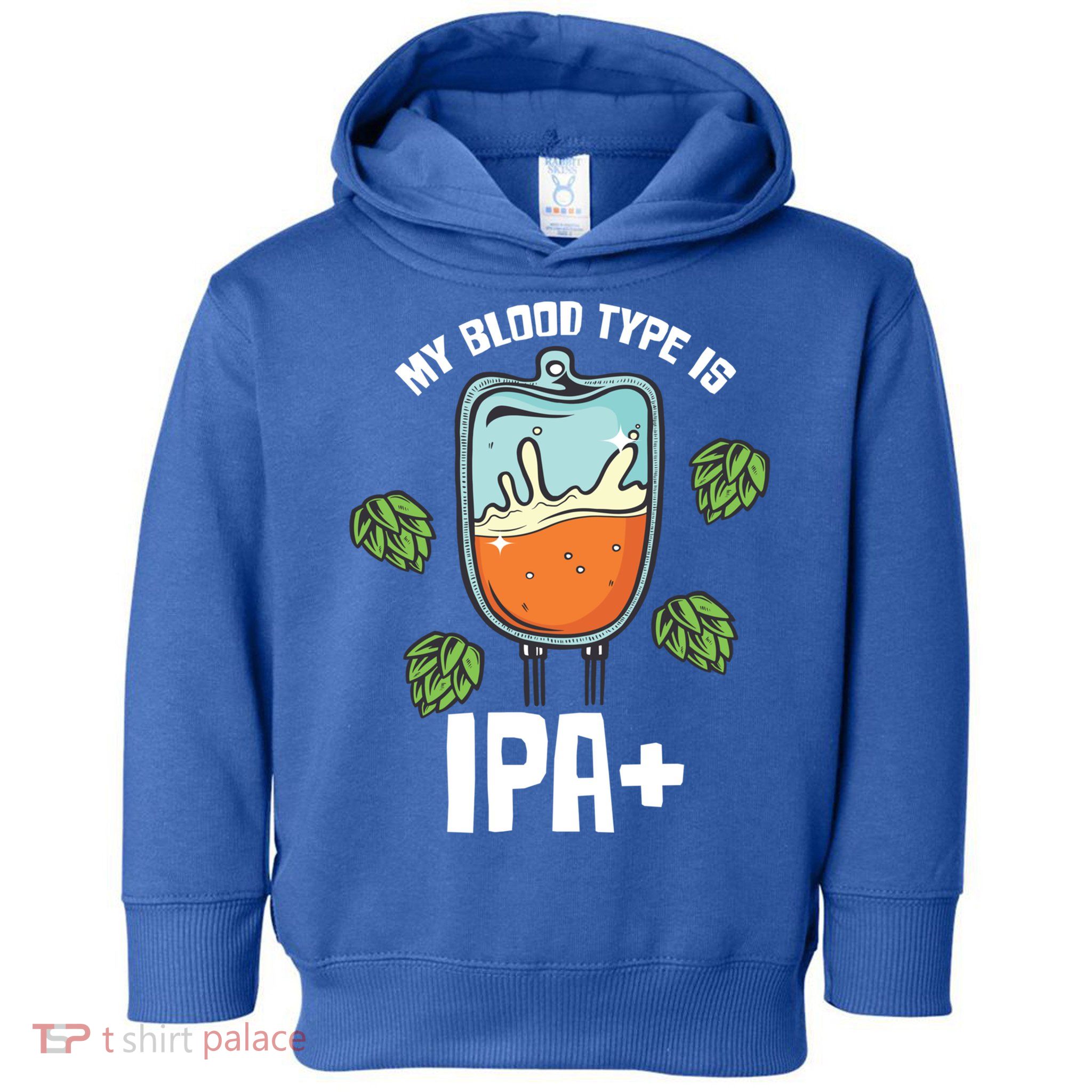 My Blood Type Is Ipa Funny Pale Ale Beer Lover Gift Toddler Hoodie