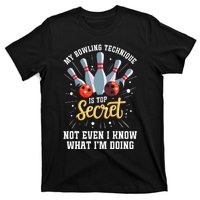 My Bowling Technique Is Top Secret Funny Bowling Bowler T-Shirt