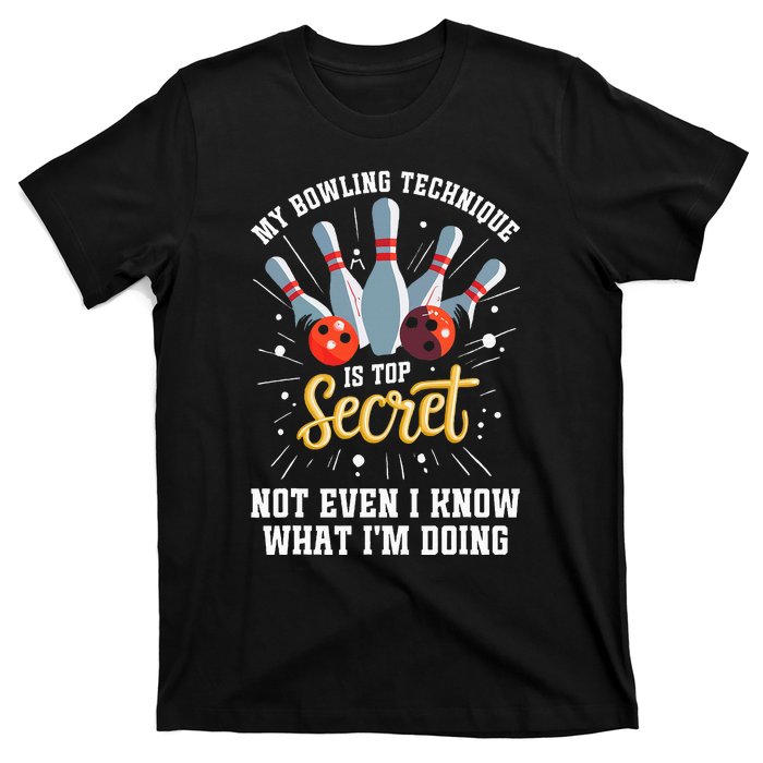 My Bowling Technique Is Top Secret Funny Bowling Bowler T-Shirt