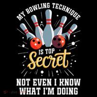 My Bowling Technique Is Top Secret Funny Bowling Bowler T-Shirt
