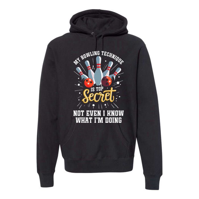 My Bowling Technique Is Top Secret Funny Bowling Bowler Premium Hoodie