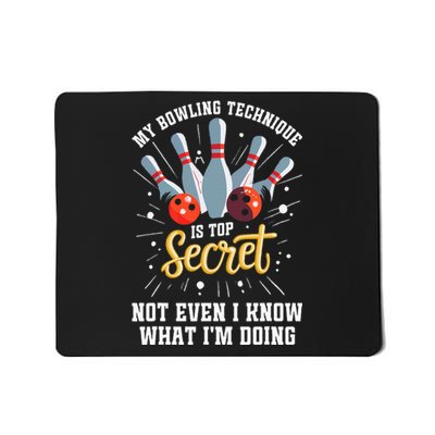 My Bowling Technique Is Top Secret Funny Bowling Bowler Mousepad