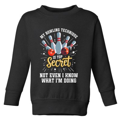 My Bowling Technique Is Top Secret Funny Bowling Bowler Toddler Sweatshirt