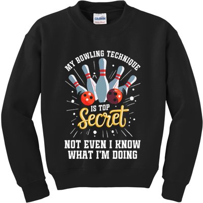 My Bowling Technique Is Top Secret Funny Bowling Bowler Kids Sweatshirt