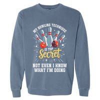 My Bowling Technique Is Top Secret Funny Bowling Bowler Garment-Dyed Sweatshirt