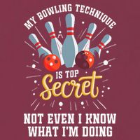 My Bowling Technique Is Top Secret Funny Bowling Bowler 16oz Travel Tumbler