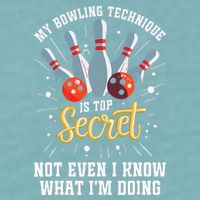 My Bowling Technique Is Top Secret Funny Bowling Bowler Sueded Cloud Jersey T-Shirt