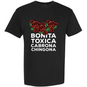 Mexicana Bonita Toxica Viva La Bonita Toxica Pero Chingona Garment-Dyed Heavyweight T-Shirt