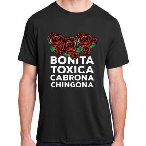 Mexicana Bonita Toxica Viva La Bonita Toxica Pero Chingona Adult ChromaSoft Performance T-Shirt