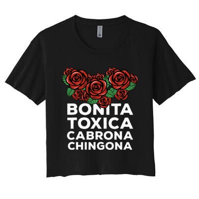 Mexicana Bonita Toxica Viva La Bonita Toxica Pero Chingona Women's Crop Top Tee