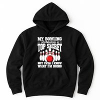 My Bowling Technique Is Top Secret Funny Bowling Bowler Cool Gift Hoodie