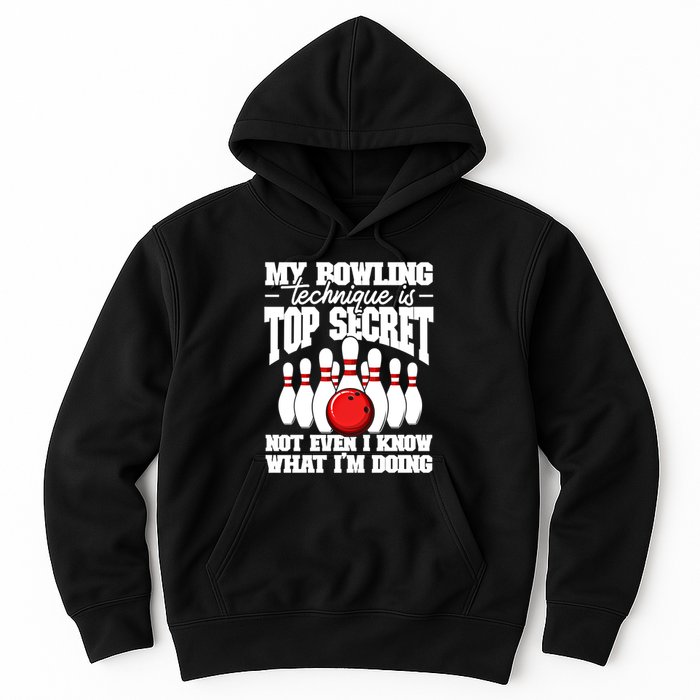My Bowling Technique Is Top Secret Funny Bowling Bowler Cool Gift Hoodie