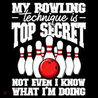 My Bowling Technique Is Top Secret Funny Bowling Bowler Cool Gift T-Shirt