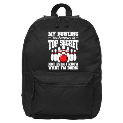 My Bowling Technique Is Top Secret Funny Bowling Bowler Cool Gift 16 in Basic Backpack