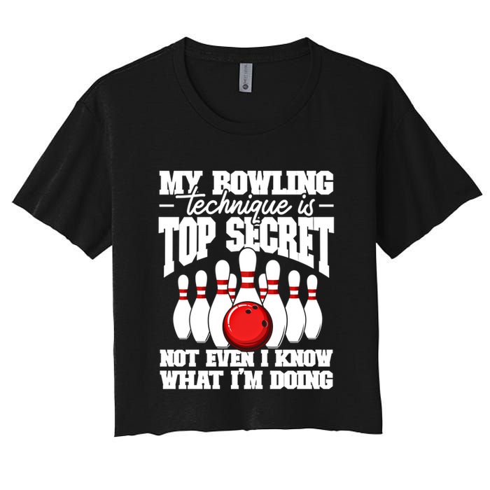 My Bowling Technique Is Top Secret Funny Bowling Bowler Cool Gift Women's Crop Top Tee