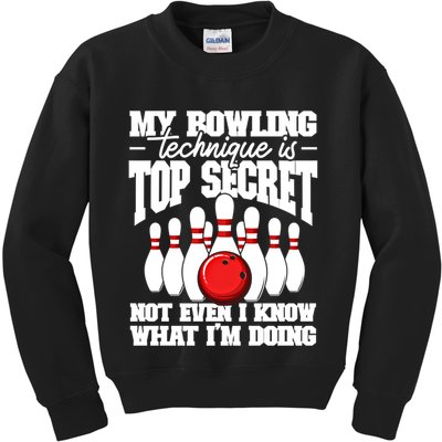 My Bowling Technique Is Top Secret Funny Bowling Bowler Cool Gift Kids Sweatshirt