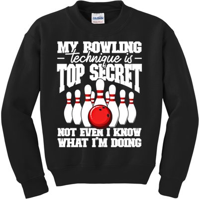 My Bowling Technique Is Top Secret Funny Bowling Bowler Cool Gift Kids Sweatshirt