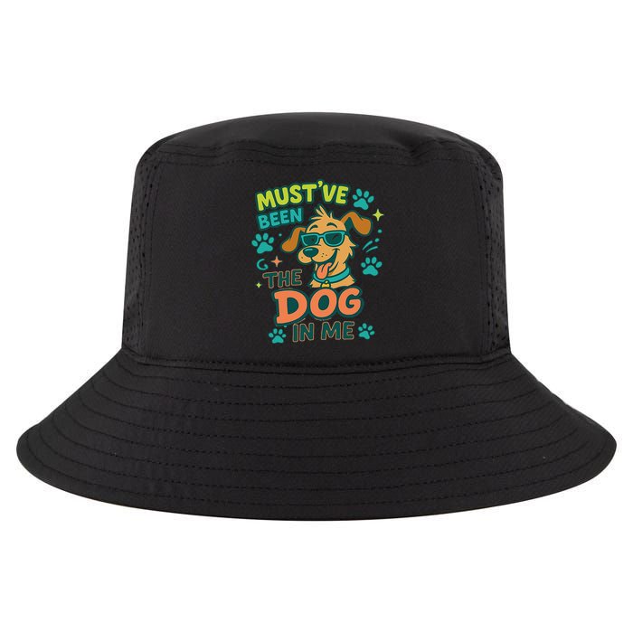 Mustve Been The Dog In Me Cool Comfort Performance Bucket Hat
