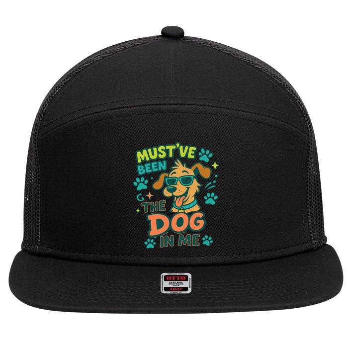 Mustve Been The Dog In Me 7 Panel Mesh Trucker Snapback Hat