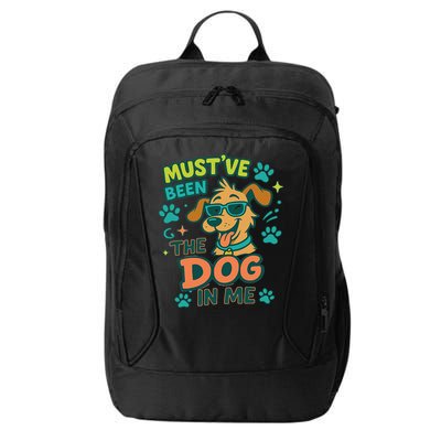 Mustve Been The Dog In Me City Backpack