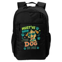 Mustve Been The Dog In Me Backpack