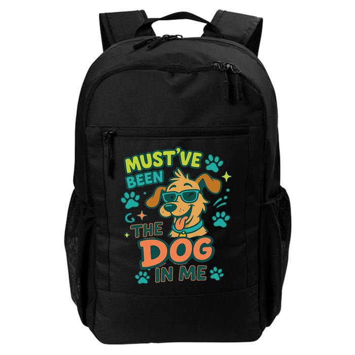 Mustve Been The Dog In Me Backpack