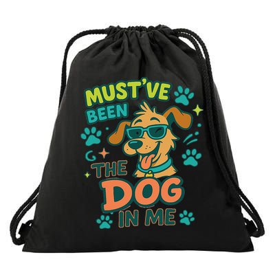 Mustve Been The Dog In Me Drawstring Bag