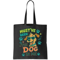 Mustve Been The Dog In Me Bag