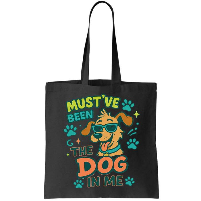 Mustve Been The Dog In Me Bag