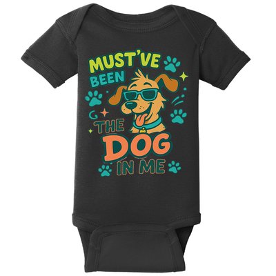 Mustve Been The Dog In Me Baby Bodysuit