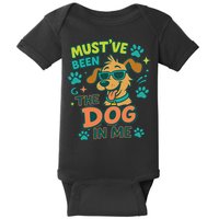 Mustve Been The Dog In Me Baby Bodysuit