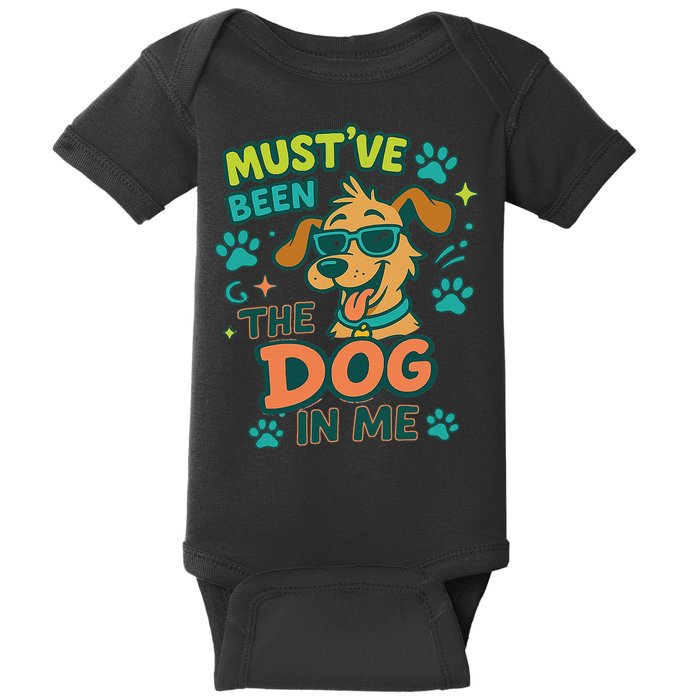 Mustve Been The Dog In Me Baby Bodysuit
