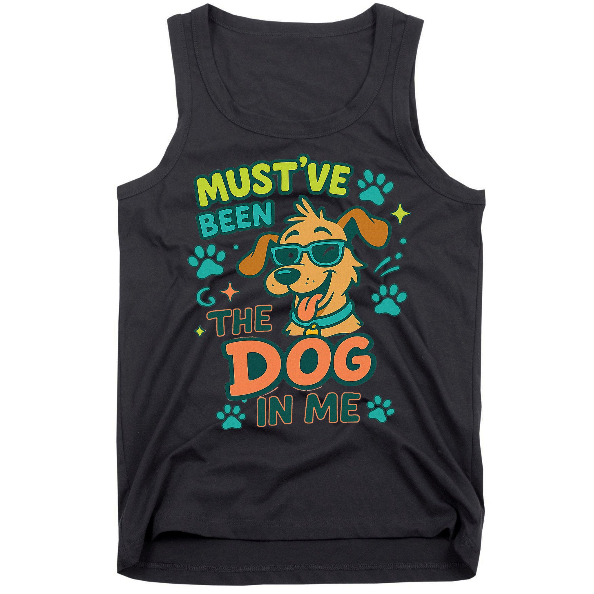 Mustve Been The Dog In Me Tank Top