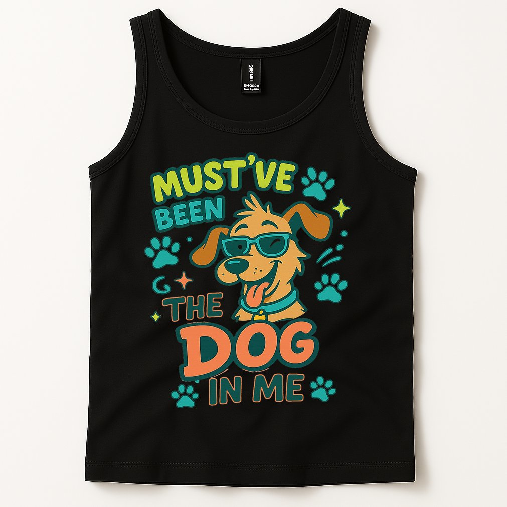 Mustve Been The Dog In Me Tank Top
