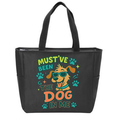 Mustve Been The Dog In Me Zip Tote Bag