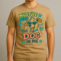 Mustve Been The Dog In Me T-Shirt