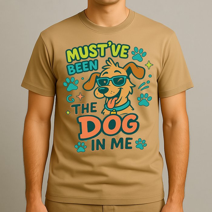 Mustve Been The Dog In Me T-Shirt