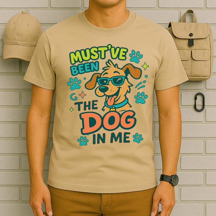 Mustve Been The Dog In Me T-Shirt