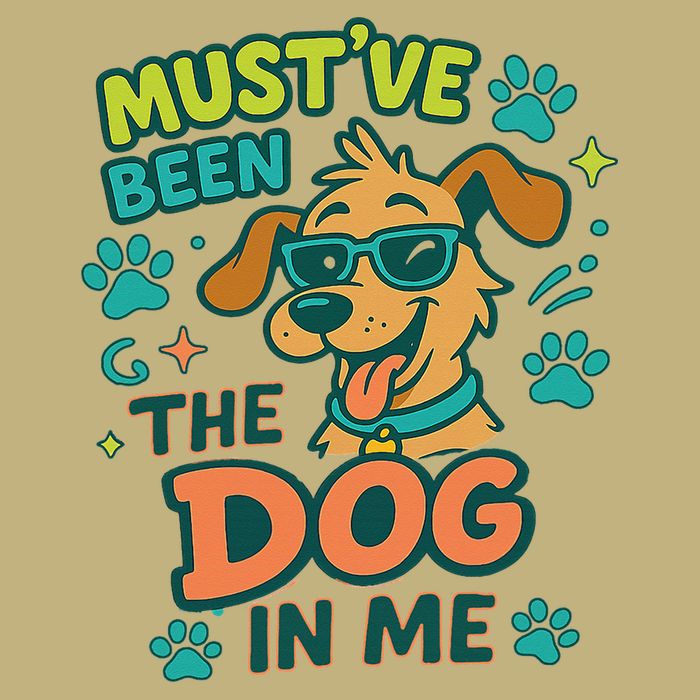 Mustve Been The Dog In Me T-Shirt