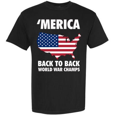 Merica Back To Back World War Champs Garment-Dyed Heavyweight T-Shirt