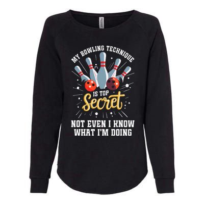 My Bowling Technique Is Secret Funny Bowling Bowler Womens California Wash Sweatshirt