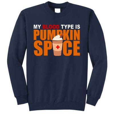 My Blood Type Is Pumpkin Spice Funny Fall Tall Sweatshirt