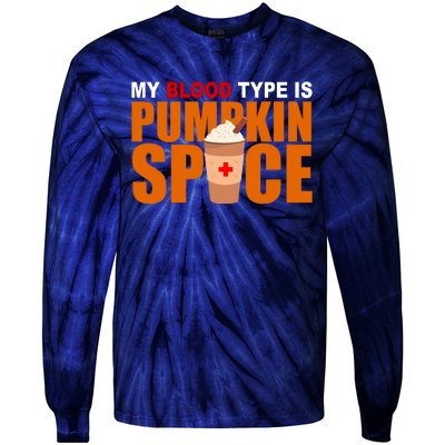 My Blood Type Is Pumpkin Spice Funny Fall Tie-Dye Long Sleeve Shirt