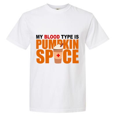 My Blood Type Is Pumpkin Spice Funny Fall Garment-Dyed Heavyweight T-Shirt