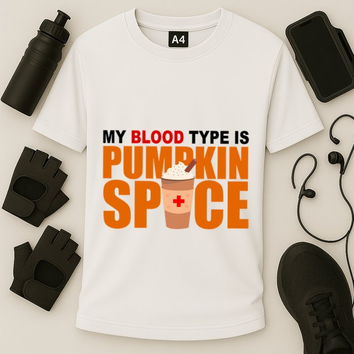 My Blood Type Is Pumpkin Spice Funny Fall Performance Shirt