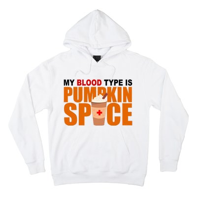 My Blood Type Is Pumpkin Spice Funny Fall Hoodie